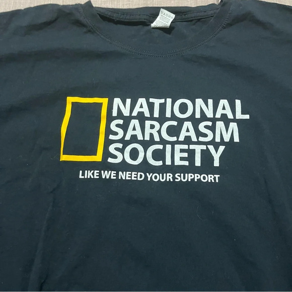 National Sarcasm Society "Like We Need Your Support" Funny Graphic Tee Size 3XL - Picture 4 of 7